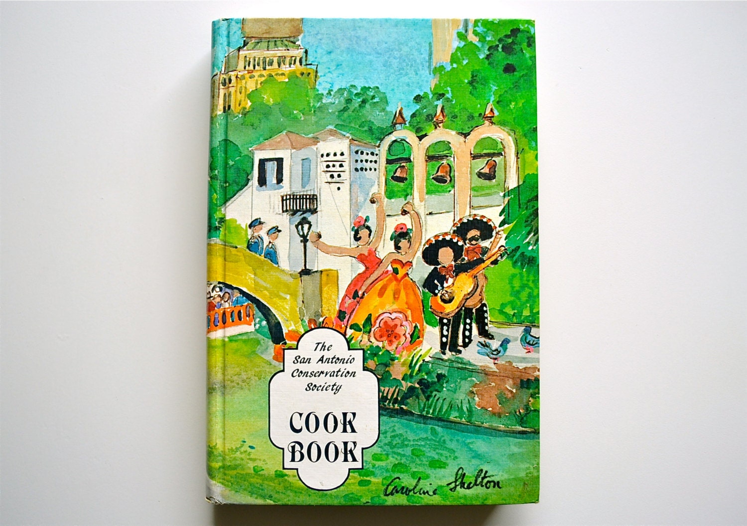 The San Antonio Conservation Society Cook Book - Wonderful Texas Community Cookbook