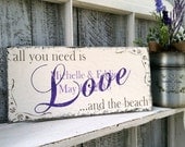 All you need is LOVE and the BEACH with your NAMES & Date 7 x 15 Shabby Beach Wedding Signs