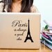 Audrey Hepburn Quote with Eiffel Tower Paris is always a good Idea , Vinyl Decal Paris Decor, Laptop, Macbook, Ipad, Car window decals