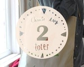 You pick any two totes