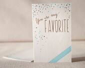 Letterpress & Foil Greeting Card - You Are My Favorite. Bamboo paper, kraft paper envelope, CF4-24