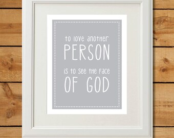 To Love Another Person - Printable Art - Les Mis Quote - Gray