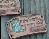 Pottery cuff bead, If the boot fits with turquoise boots