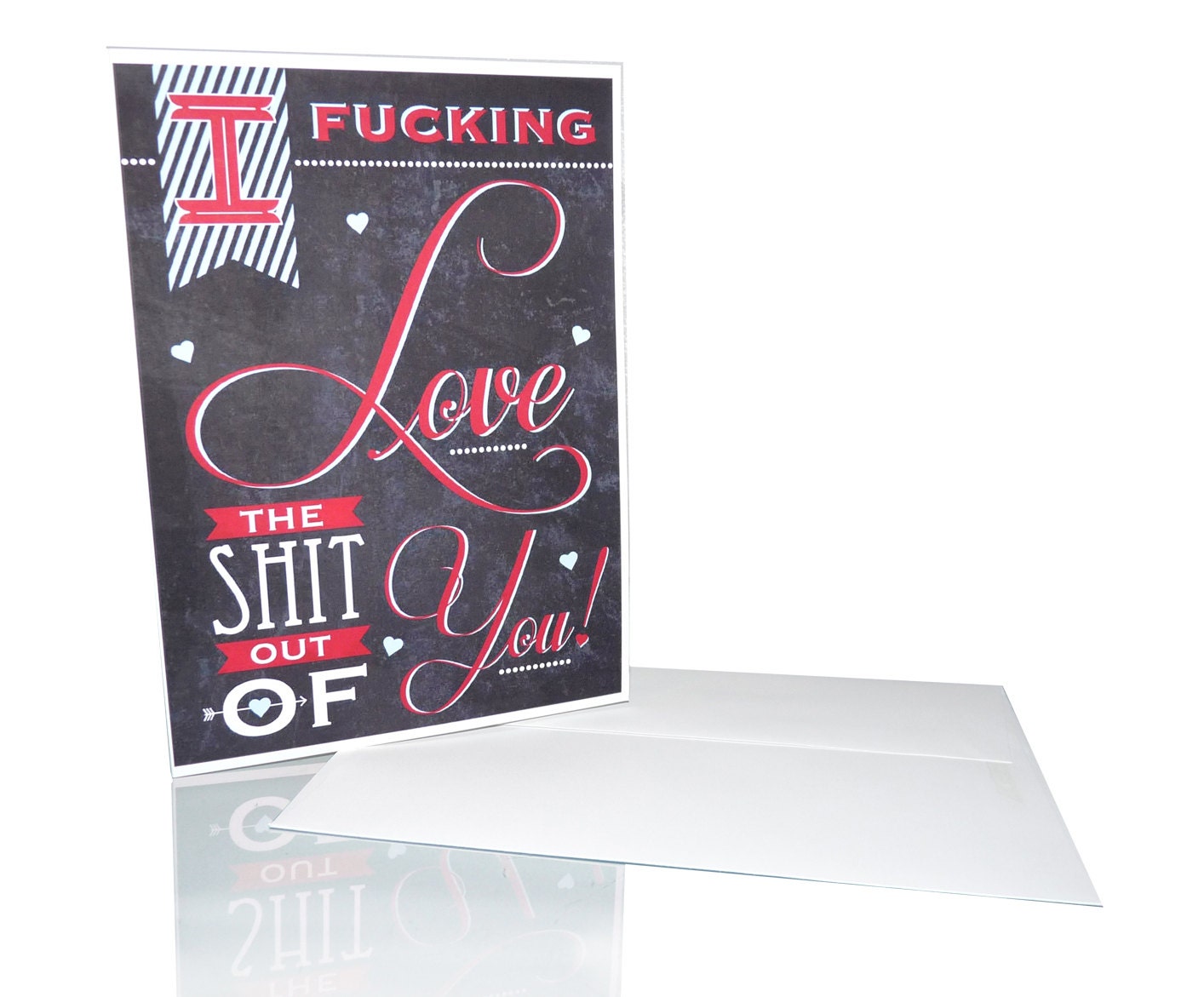 Valentine Card I Fucking Love The Shit Out Of You