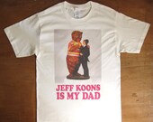 Jeff Koons Is My Dad - art joke Tshirt