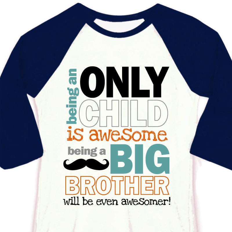 Only child big brother to be pregnancy announcement 3/4 sleeve length raglan shirt