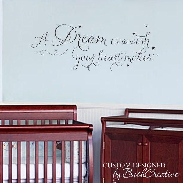 Wall Decal A Dream is a Wish Your Heart Makes