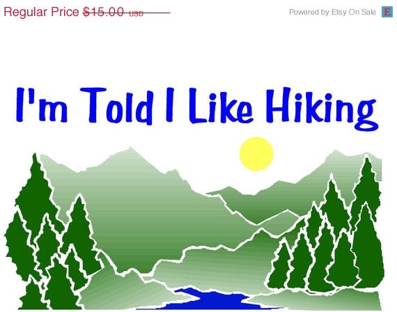 ON SALE I'm Told I Like Hiking Baby Onesie or Big Boy T-shirt