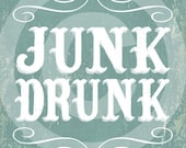 Digital Download, junk Drunk Print