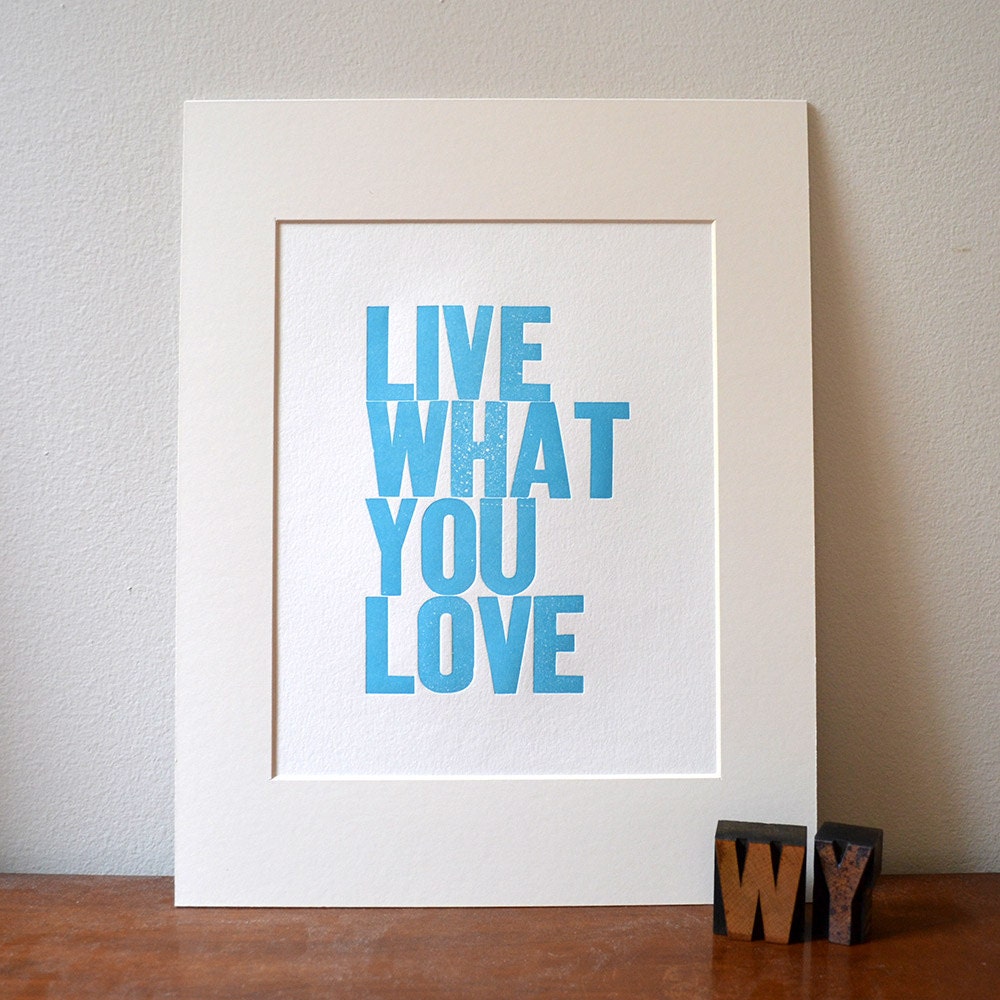 Live What You Love Letterpress Print in Blue MOUNTED on photo mat