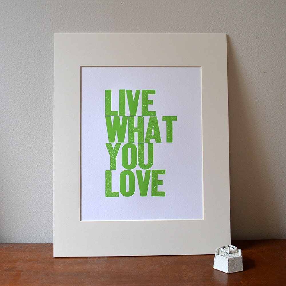 Live What You Love Letterpress Print in Green MOUNTED on photo mat