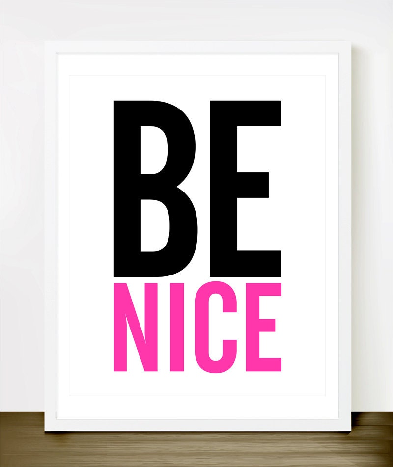 Be Nice - Inspiring 8x10 inch on A4 Print (in Hot Pink & Black)