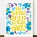 The Purpose Of Life Is To Be Happy - (in Blues, Purple, Yellow & White) Inspiring 8x10 inch on A4 Print