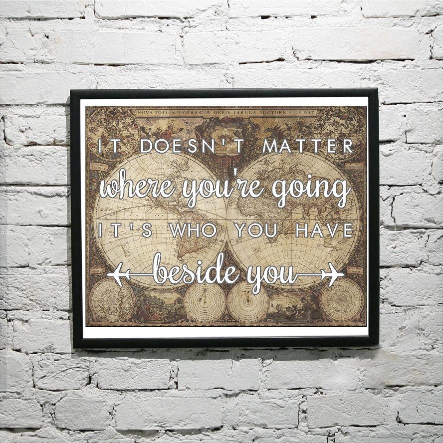 It Doesn't Matter Where You're Going Self Adhesive Print Customizable Wall Decal