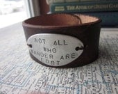 The Victor Cuff - Not All Who Wander Are Lost - Hand Stamped Leather Cuff Bracelet