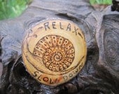 Inspirational Refrigerator Magnet- " Relax/SLOW DOWN"  Affirmation- Burned in Vine Maple