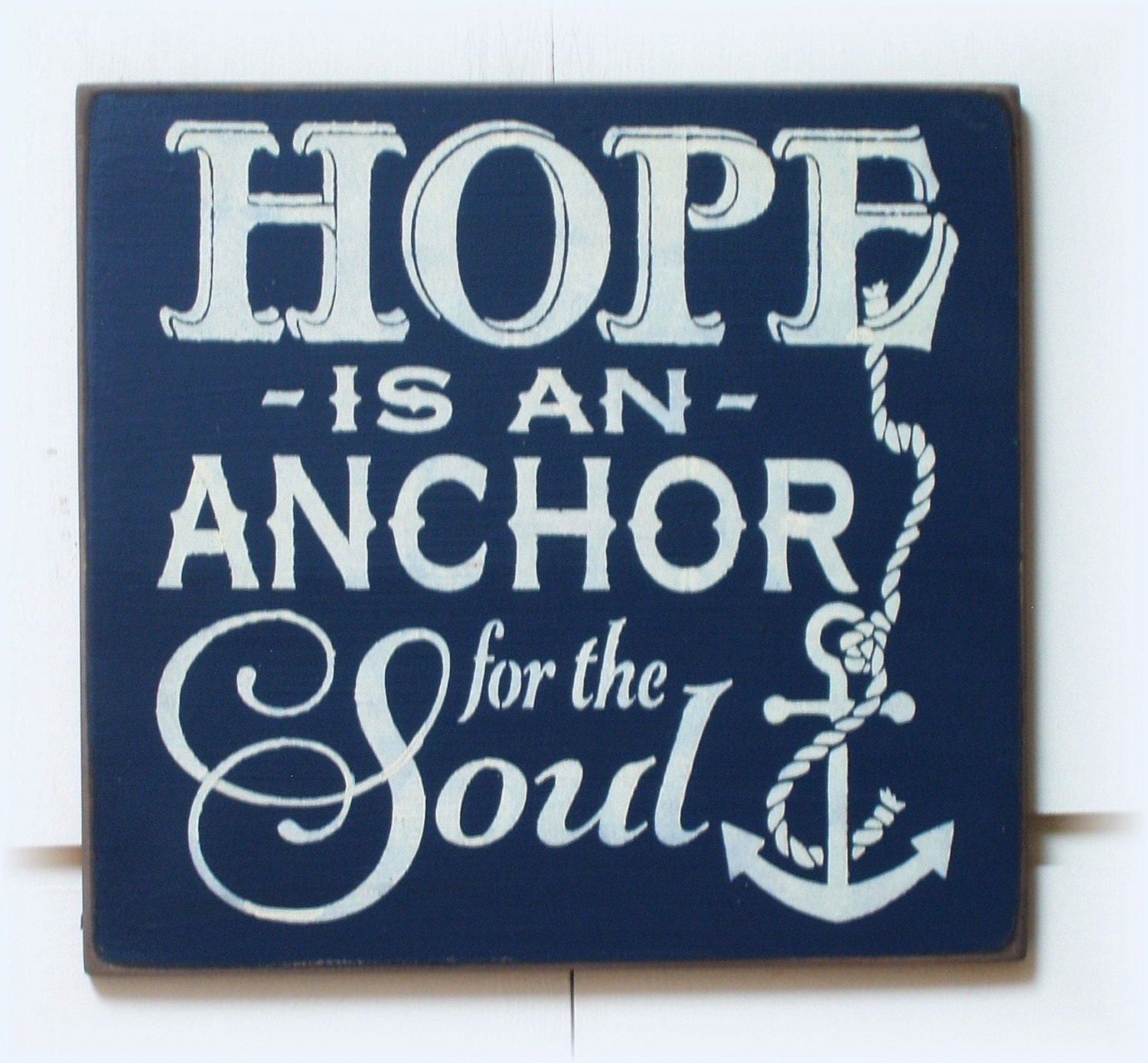 HOPE is an anchor for the soul wood sign