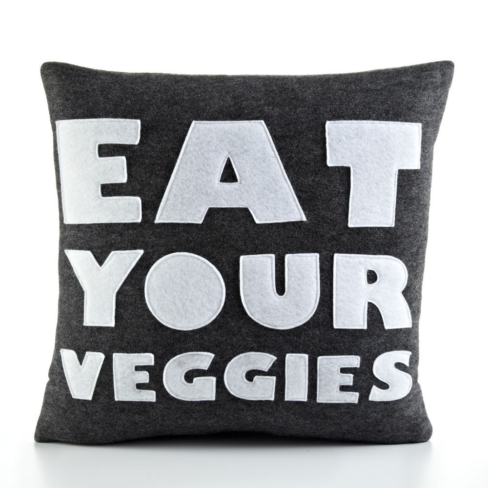 EAT YOUR VEGGIES -  recycled felt applique pillow 16"x 16" - more colors available