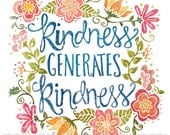 Kindness Generates Kindness - 8x10 Print