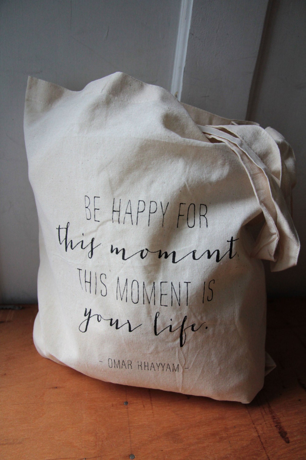Cotton tote bag - Quote Tote - Be happy for this moment...