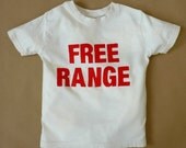 Organic t shirt : FREE RANGE t-shirt.  Age 3m - 7T