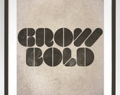 Grow Bold (light version) - 8x10 Art Print