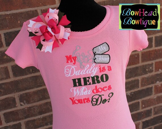 My Daddy is a Hero What does yours Do - Army, Marines, Navy, Military Boutique Embroidered Shirt or Onesie and Hair Bow set for Girls