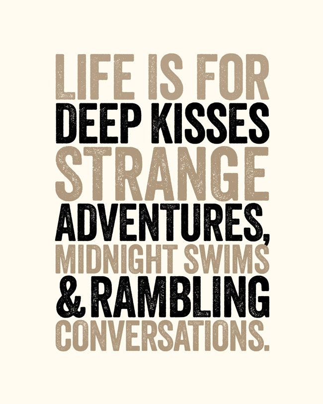 Life Is For Deep Kisses - 8x10 inches on A4. Inspiring quote typography art poster print.