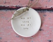 Wedding ring bearer All my love All my life Ring dish Wedding Ring pillow