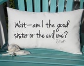 SHIPS TOMORROW Good Sister or Evil One pillow sister sibling 14"x20" painted indoor outdoor choose lettering color Crabby Chris Original