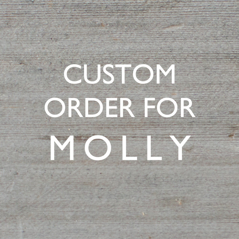 CUSTOM ORDER for MOLLY