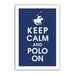 Keep Calm and Polo On, 13x19 Art Print (featured in Navy) Buy 3 get 1 FREE  Keep Calm Art Keep Calm Poster