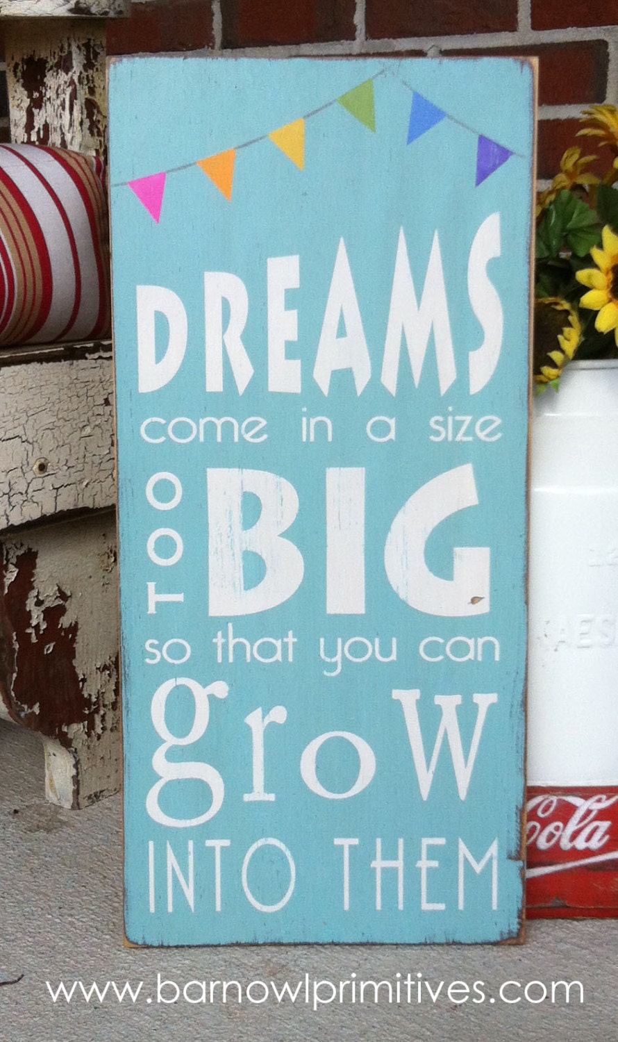 Dreams come in a size too BIG so that  you can grow into them with Bunting Typography Word Art Sign - Motivational