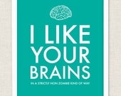 2013 Pantone Color of the Year Emerald Zombie Art Print "I Like Your Zombie Brains" Funny Horror Poster 11 x 14 Giclee Print