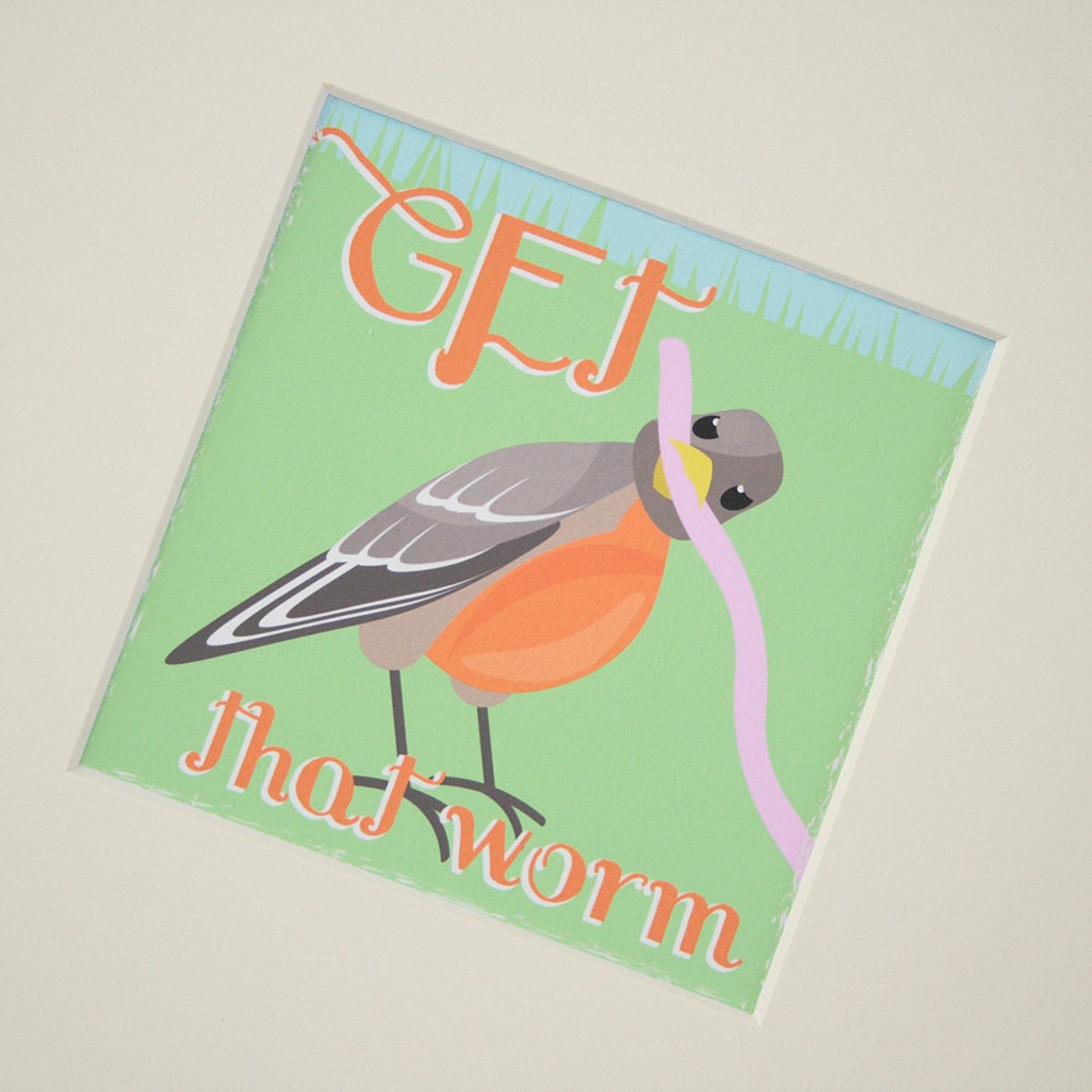 Get that worm, Robin Print
