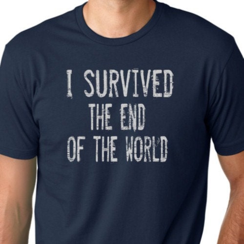 I survived the end of the World Funny T-shirt