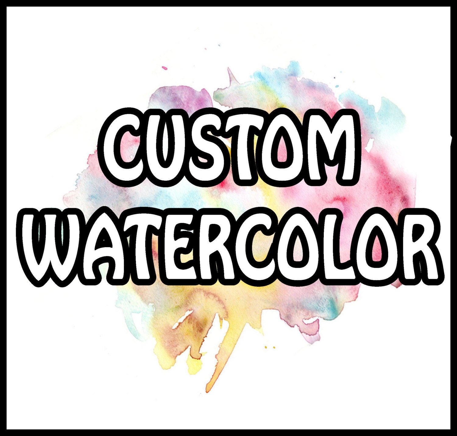 Custom Watercolor - Your Choice - Please read details