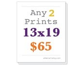 Any Two Prints 13x19