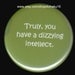 A Button With A Dizzying Intellect