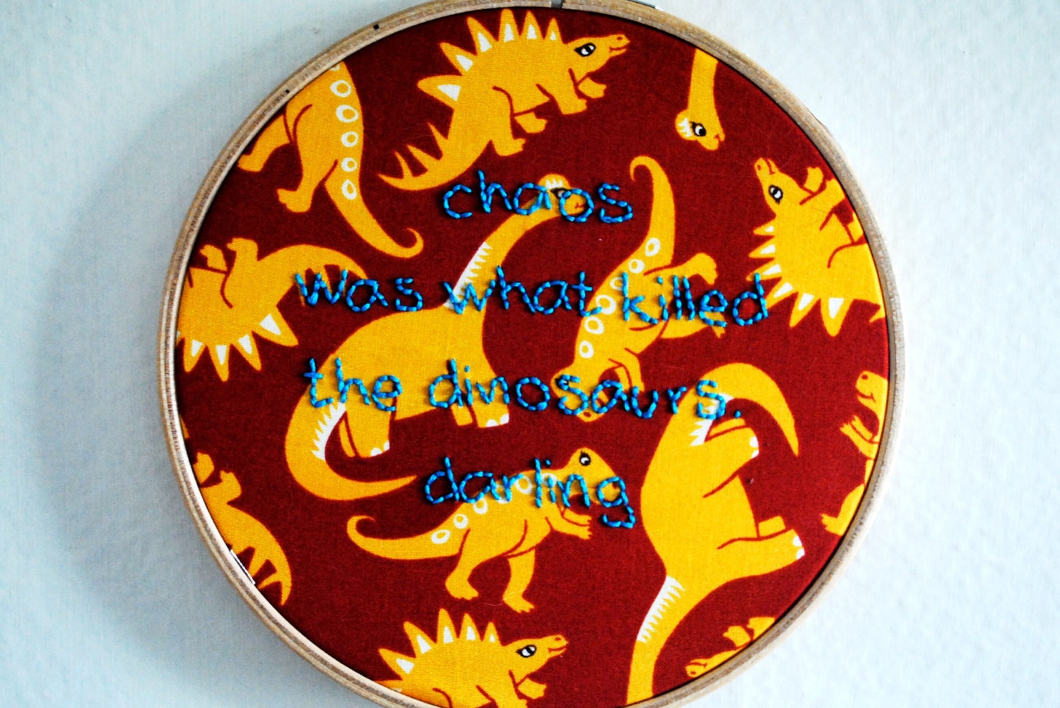 Chaos Killed the Dinosaurs - OOAK Heathers Embroidery