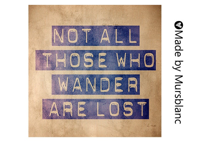 Not all those who wander are lost - Typography Art Print - Travel. Wanderlust. Adventure.