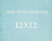 Any 12x12 Photograph. Fine Art Photography, 12x12 Print