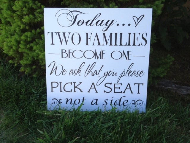 Today Two Families Become One Pick a Seat and not a Side, Wedding Signs