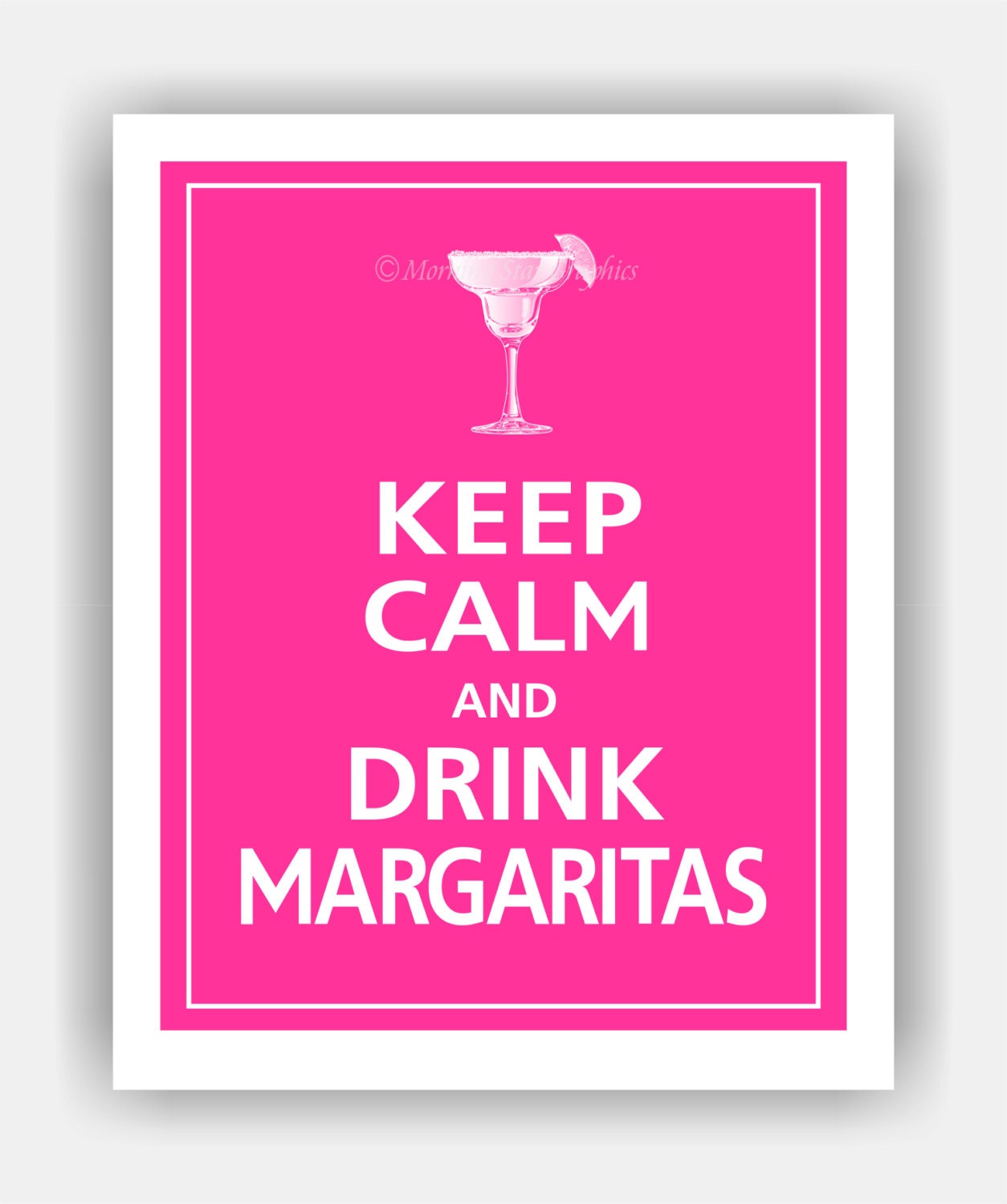 Keep Calm and Drink Margaritas Print 8x10 (Carnival Pink featured--56 colors to choose from)