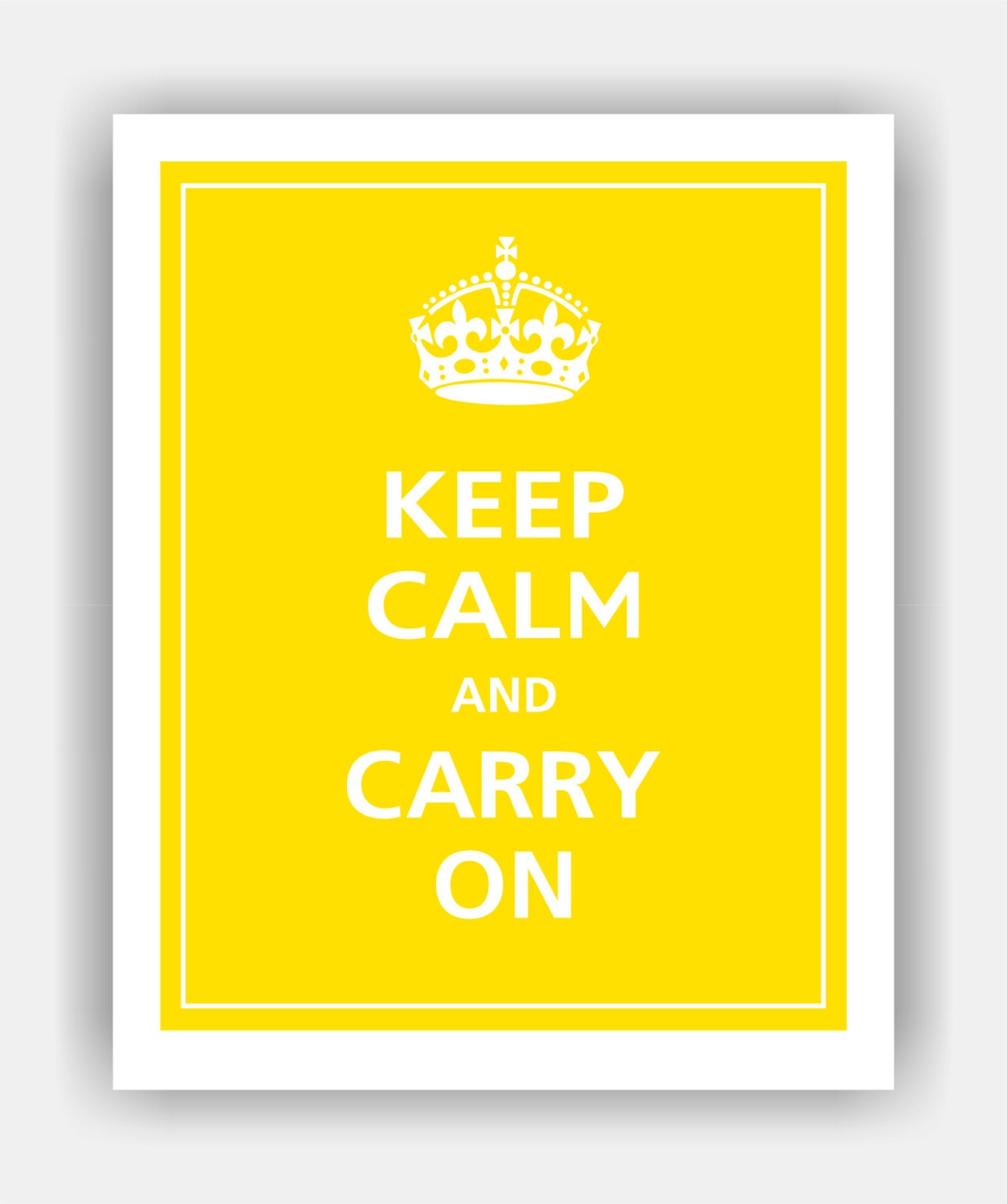 Keep Calm and Carry On Print 8x10 (Sunflower featured--56 colors to choose from)