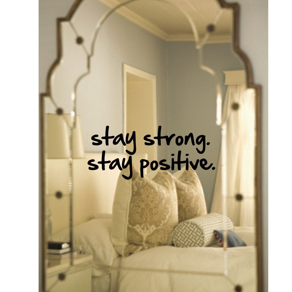 Wall decal, mirror decal, Stay Strong. Stay Positive. Inspirational, Motivational