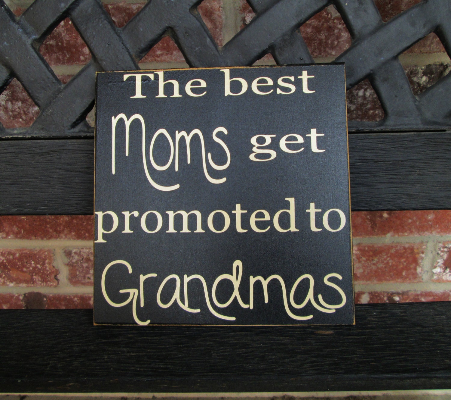 Mother's day sign--The best moms get promoted to...