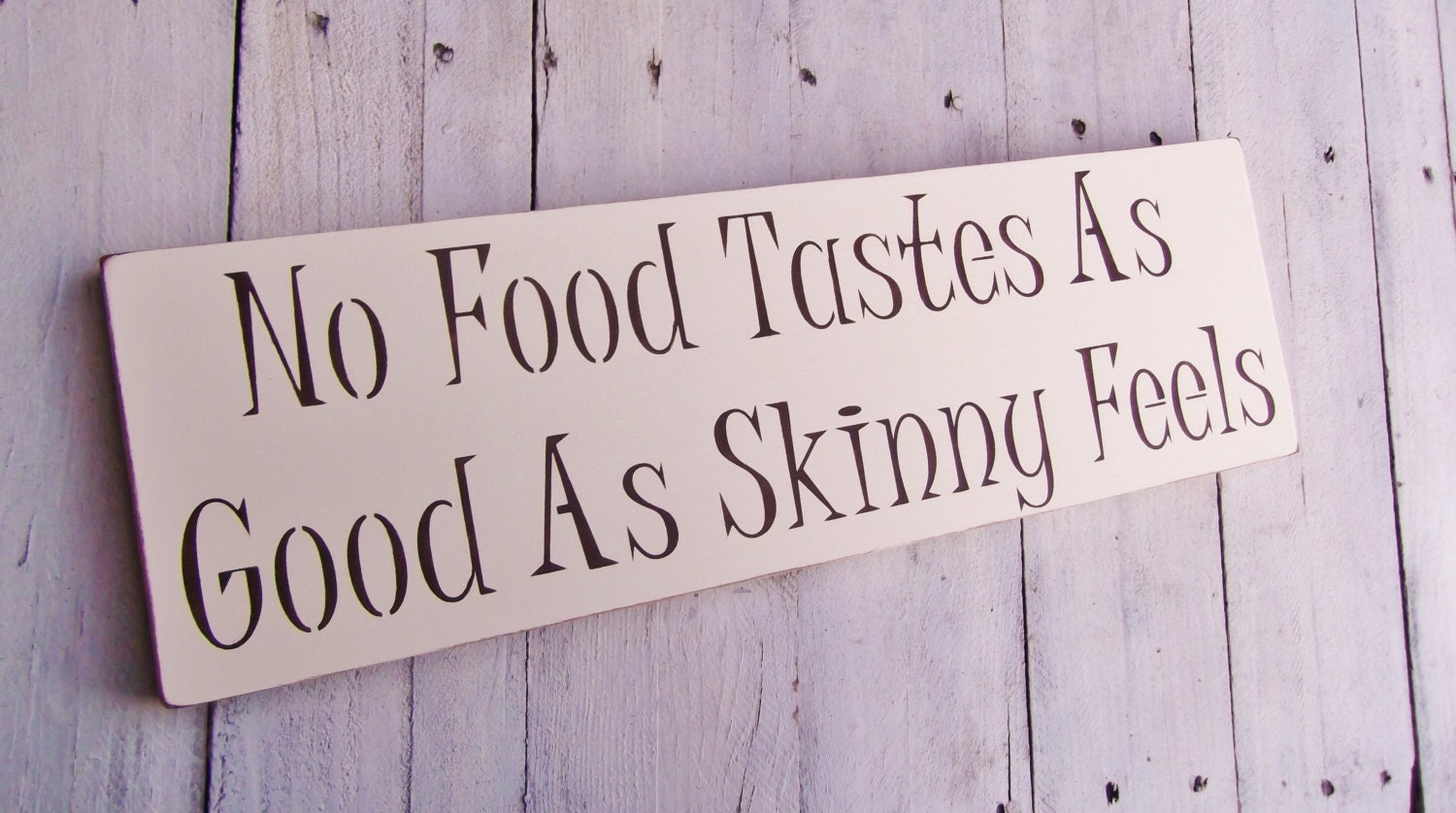 Kitchen Art, Kitchen sign, Diet motivational FUNNY SIGN - "No Food Tastes As Good As Skinny Feels" - Great motivational sign for the kitchen