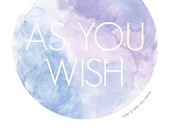 Personalised Poster - A4 - As You Wish - Watercolour - Film Quote