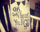 Oh the places you'll go - hand painted sign